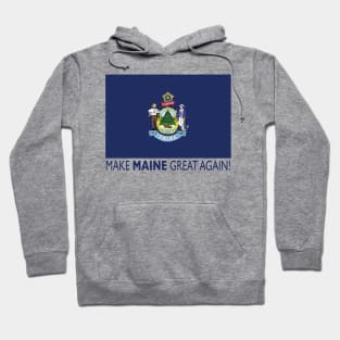 Make Maine Great Again! Hoodie